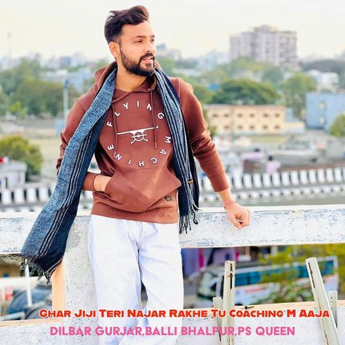 Ghar Jiji Teri Najar Rakhe Tu Coaching M Aaja
