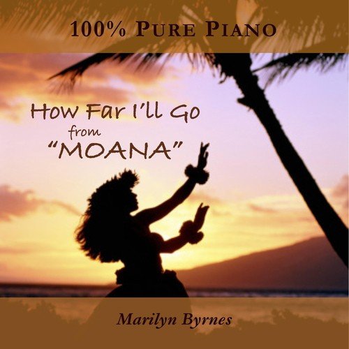 How Far I'll Go (From "Moana") [Piano Version]