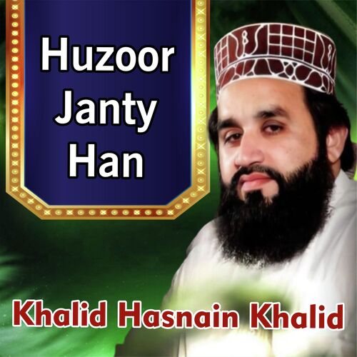 Huzoor Janty Han