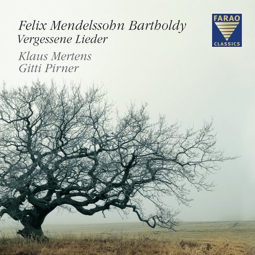 Mendelssohn Bartholdy: Vergessene Lieder