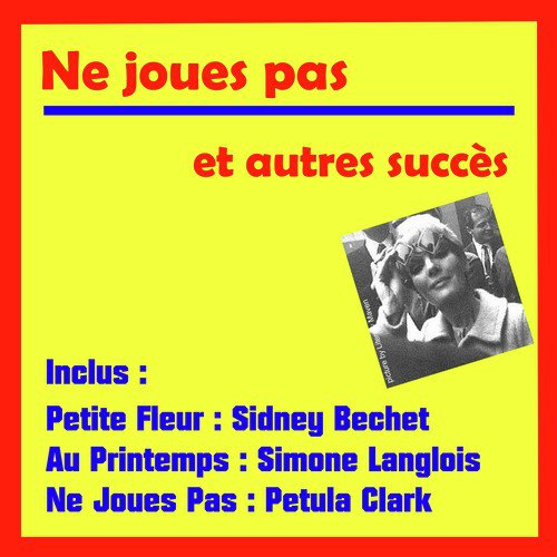 Ne Joues Pas Et Autres Succes