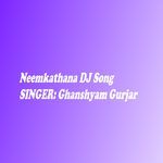 Neemkathana Dj Song