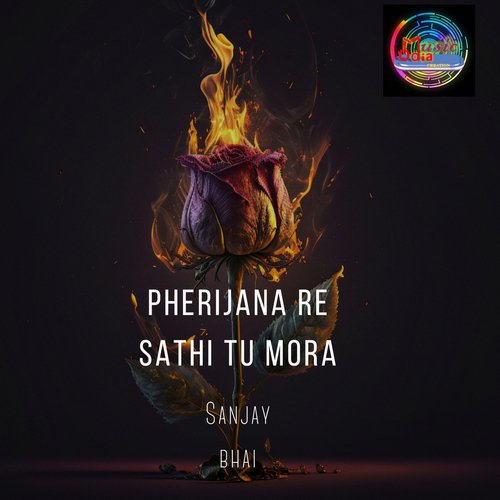 Pherijana Re Sathi Tu Mora