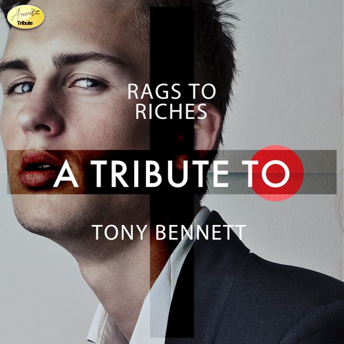 Rags to Ritches - A Tribute to Tony Bennett