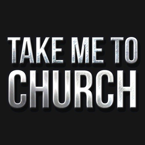 Take Me To Church