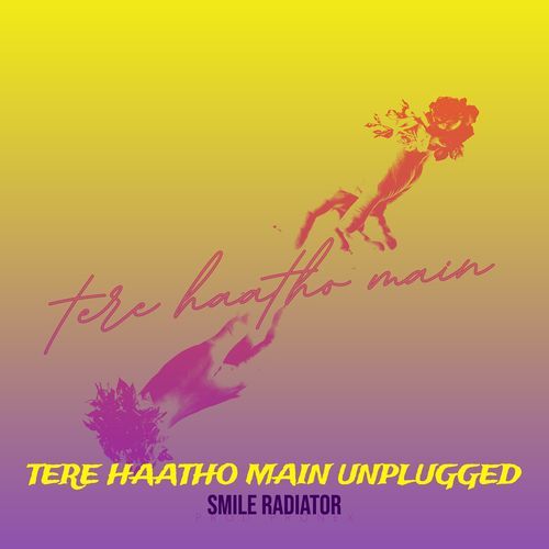 Tere Haatho Main (Unplugged)