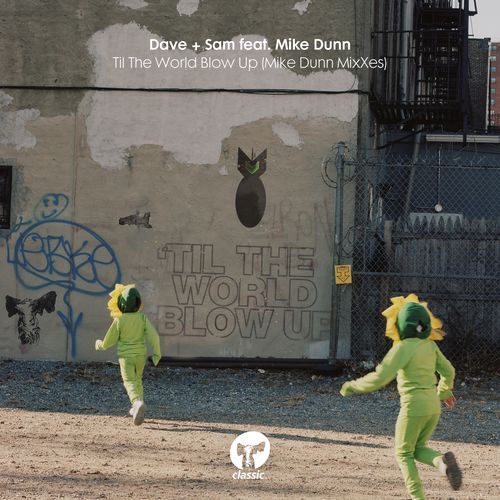 Til The World Blow Up (Mike Dunn MixXes)