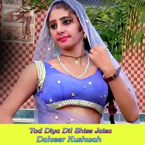 Tod Diya Dil Shise Jaisa