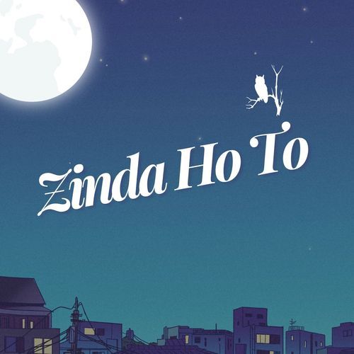 Zinda Ho To