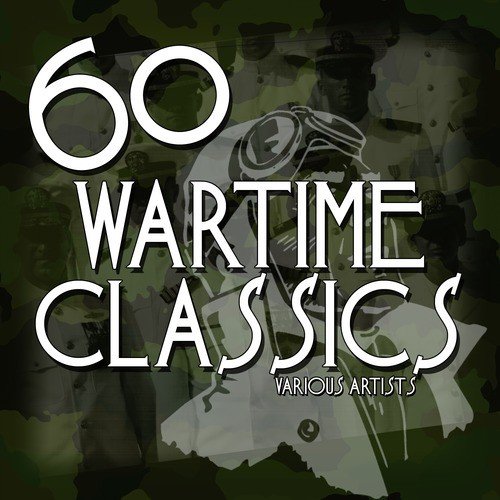 60 Wartime Classics