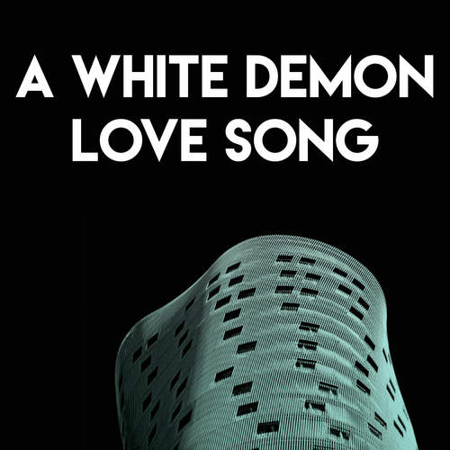 A White Demon Love Song Song Download From A White Demon Love Song Jiosaavn