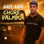 Aage Aage Chore Valmiki