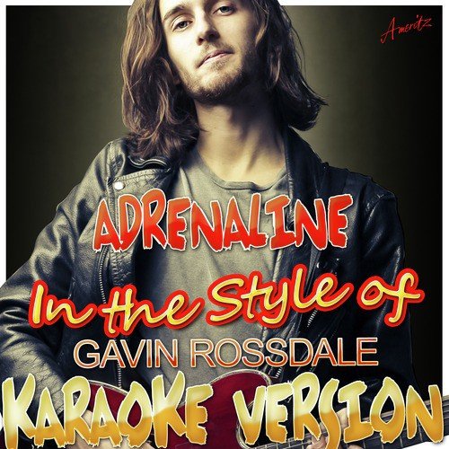 Adrenaline (In the Style of Gavin Rossdale) [Karaoke Version]