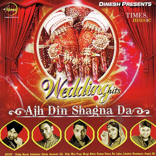 Ajh Din Shagna Da - Wedding Hits