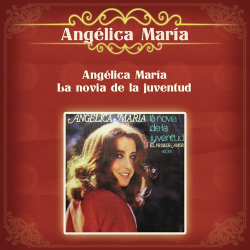 Angélica María la Novia de la Juventud