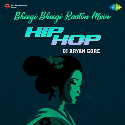 Bheegi Bheegi Raaton Mein - Hip Hop