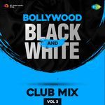 Bollywood Black And White Club Mix Vol.3