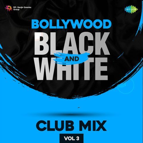 Bollywood Black And White Club Mix Vol.3