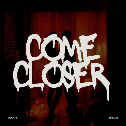 Come Closer