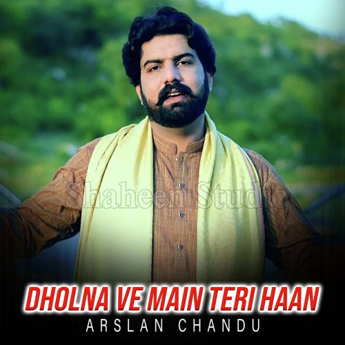 Dholna Ve Main Teri Haan