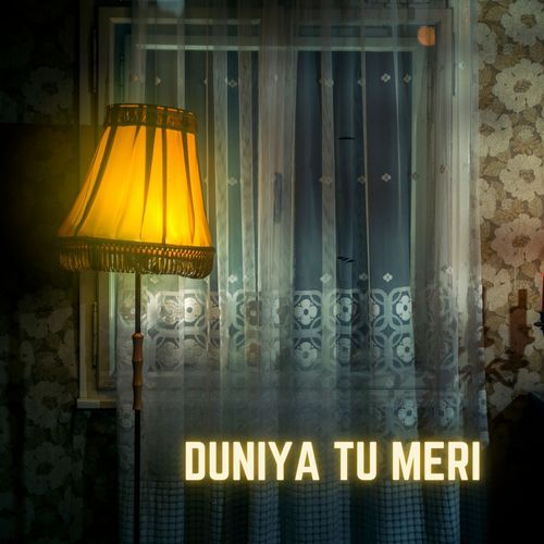 Duniya Tu Meri