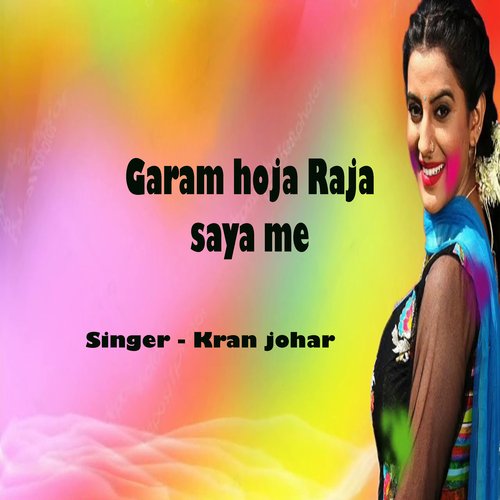 Garam hoja Raja saya me