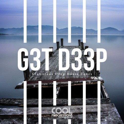 Get Deep (Glamorous Deep House Tunes) Vol.4