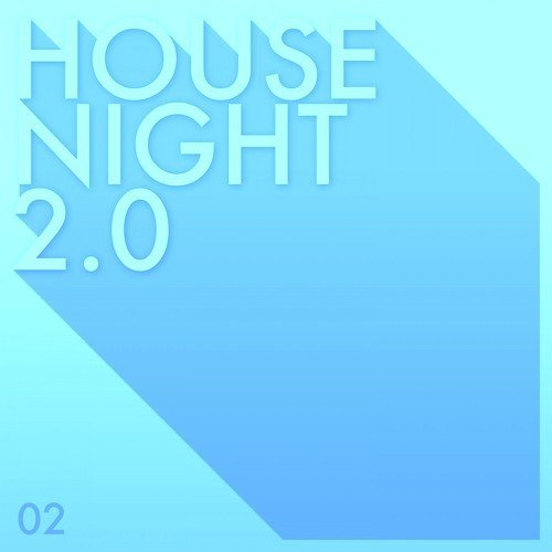 House Night 2.0, Vol. 2