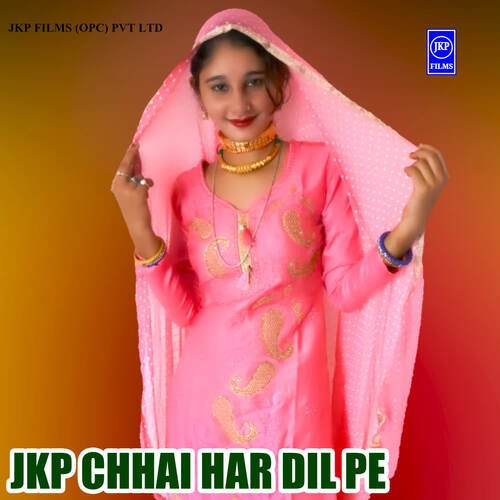 JKP Chhai Har Dil Pe