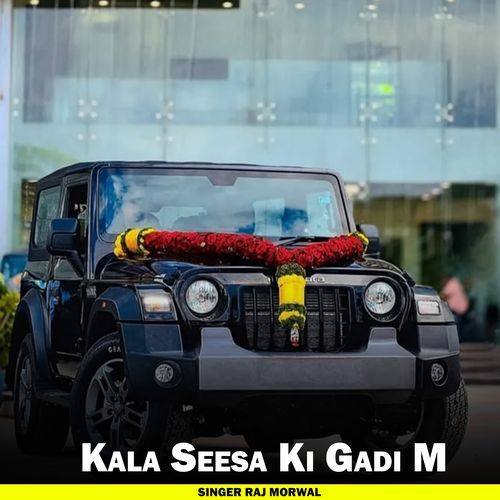 Kala Seesa Ki Gadi M