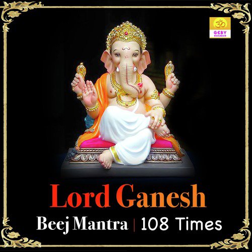 Lord Ganesh Beej Mantra 108 Times