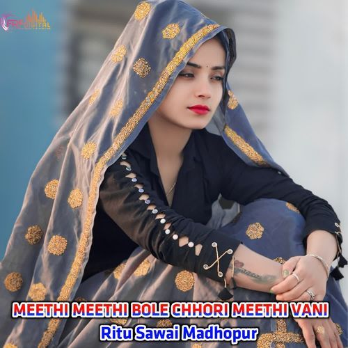 MEETHI MEETHI BOLE CHHORI MEETHI VANI