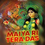 Maiya Ri Tera Das
