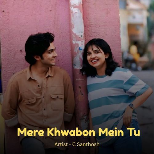 Mere Khwabon Mein Tu