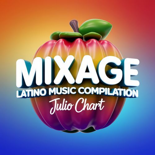 Mixage Latino Music Compilation (Julio Chart)