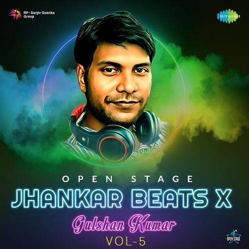 Open Stage Jhankar Beats X Gulshan Kumar - Vol 5