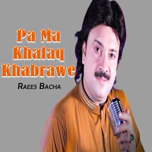 Pa Ma Khalaq Khabrawe