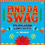 Pind Da Swag - Punjabi LoFi Hits