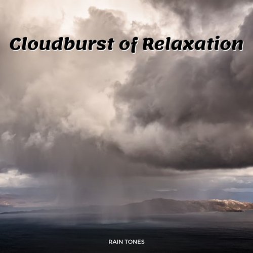 Rain Tones: Cloudburst of Relaxation_poster_image