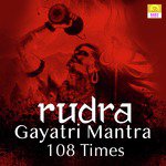 Rudra Gayatri Mantra 108 Times
