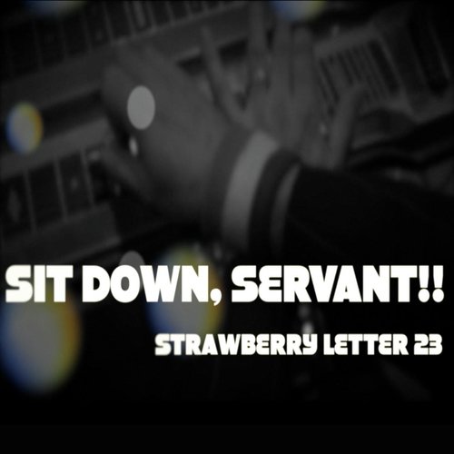 Sit Down, Servant!!