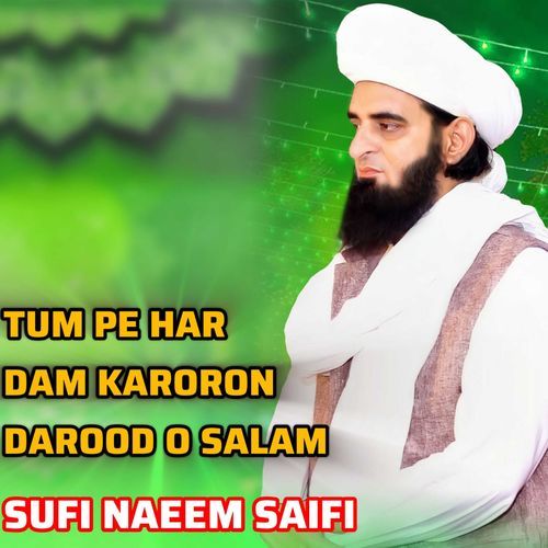 TUM PE HAR DAM KARORON DAROOD O SALAM