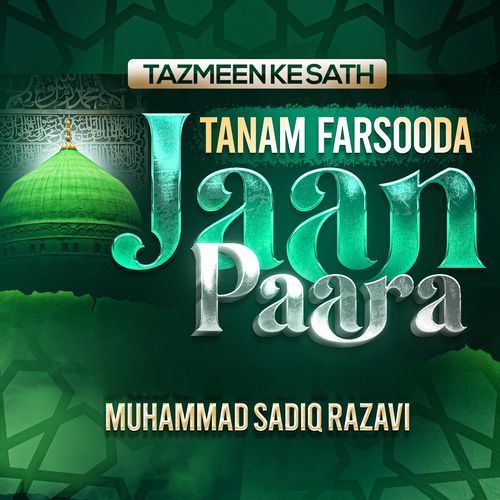 Tanam Farsooda Jaan Paara (Tazmeen Ke Sath)