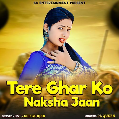 Tere Ghar Ko Naksha Jaan