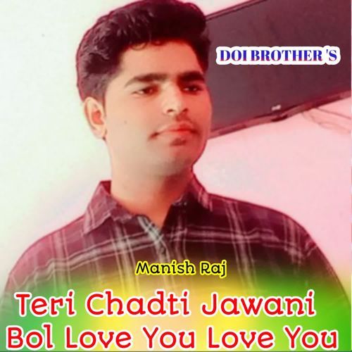 Teri Chadti Jawani Bol Love You Love You