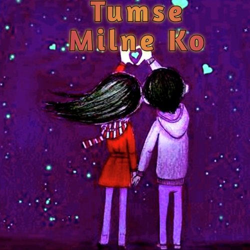 Tumse Milne Ko