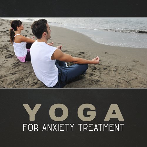 Yoga for Anxiety Treatment – Mindfulness Training, Zen Experience, New Age, Stress Reduction, Positive Mood, Happiness, Peacefulness