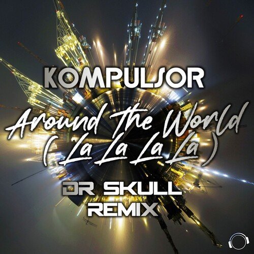 Around the World (La La La La) (Dr Skull Remix)