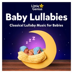Baby Lullabies - Classical Lullaby Music for Babies (Einstein Edition)