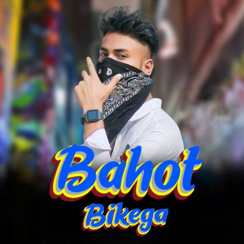 Bahot Bikega